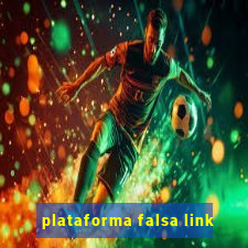 plataforma falsa link